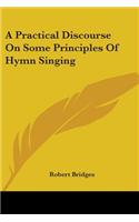 Practical Discourse On Some Principles Of Hymn Singing