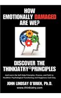 How Emotionally Damaged Are We? Discover the Thinkiatry Principles