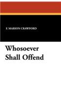 Whosoever Shall Offend