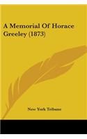 Memorial Of Horace Greeley (1873)