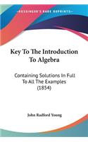 Key To The Introduction To Algebra