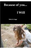 Because Of You...I Will