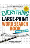 Everything Large-Print Word Search Book Volume III: 150 Easy-On-The-Eyes Puzzles