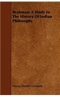 Brahman: A Study in the History of Indian Philosophy