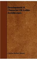 Development & Character Of Gothic Architecture
