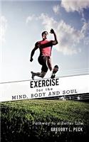 Exercise for the Mind, Body and Soul