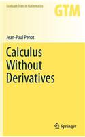 Calculus Without Derivatives