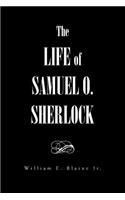 Life of Samuel O. Sherlock