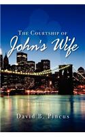 The Courtship of Johns' Wife
