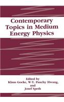 Contemporary Topics in Medium Energy Physics