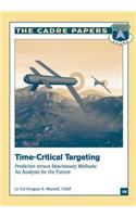 Time-Critical Targeting: Predictive versus Reactionary Methods: An Analysis for the Future: CADRE Paper No. 19