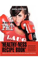 'Healthy-ness Recipe Book': Healthy & Nutritious Protein Packed Recipes