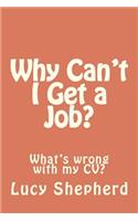 Why Can't I Get a Job?: What's the problem with my CV?(English)