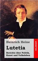 Lutetia: Berichte über Politik, Kunst und Volksleben(German)