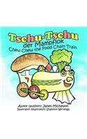 Tschu-Tschu, die Mampflok (Chew Chew the Food Chain Train) (Bilingual German)
