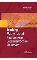 Teaching Mathematical Reasoning in Secondary School Classrooms