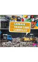 Here to There How Garbage Gets from Trash Cans to Landfills