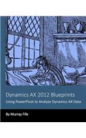 Dynamics AX 2012 Blueprints: Using PowerPivot to Analyze Dynamics AX Data(English)