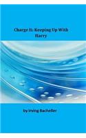 Charge It: Keeping Up with Harry