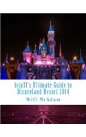 trip31's Ultimate Guide to Disneyland Resort 2014: Spring / Summer Edition