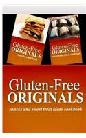 Gluten-Free Originals - Snacks and Sweet Treat Ideas Cookbook