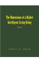 Dimensions of a Higher Intelligent Living Being