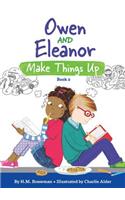 Owen and Eleanor Make Things Up