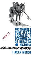 Los Grandes Conflictos Sociales y Economicos de Nuestra Historia- I: de La Conquista a la Revolucion de Los Comuneros