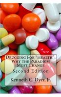 Drugging For "Health"