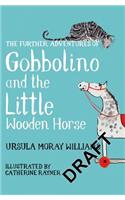 The Further Adventures of Gobbolino and the Little Wooden Horse