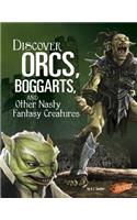 Discover Orcs, Boggarts, and Other Nasty Fantasy Creatures