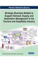 Strategic Business Models to Support Demand, Supply, and Destination Management in the Tourism and Hospitality Industry