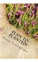 Plan to PLANTed!
