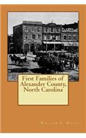 First Families of Alexander County, North Carolina: (6 The First Families Project)