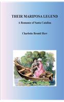 Their Mariposa Legend. A Romance of Santa Catalina