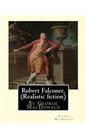 Robert Falconer, By George MacDonald (Realistic fiction): (World's Classics)