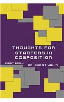 Thoughts for Starters in Composition: first book(1 Thoughts for Starters in Composition)