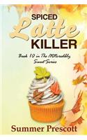 Spiced Latte Killer: Book 10 in the Inncredibly Sweet Series: Book 10 in the Inncredibly Sweet Series