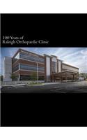 100 Years of Raleigh Orthopaedic Clinic