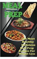 Meal Prep: The Most Healthy Delicious Meal Prep Recipes for Weight Loss