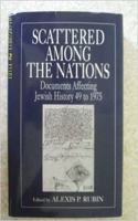 Scattered among the Nations: Documents Affecting Jewish History, 1949 to 1975