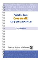 Pediatric Code Crosswalk: ICD-9-CM to ICD-10-CM