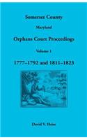 Somerset County, Maryland Orphans Court Proceedings, Volume 1