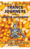 Trance Journeys of the Hunter-Gatherers