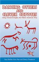 Dancing Otters and Clever Coyotes