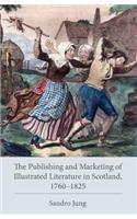 The Publishing and Marketing of Illustrated Literature in Scotland, 1760–1825