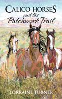 Calico Horses and the Patchwork Trail