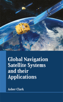 Global Navigation Satellite Systems and Their Applications