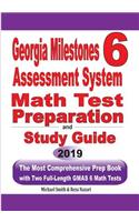 Georgia Milestones Assessment System 6: The Most Comprehensive Prep Book with Two Full-Length GMAS Math Tests