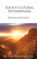 Socio-cultural Determinism (Revised Edition)